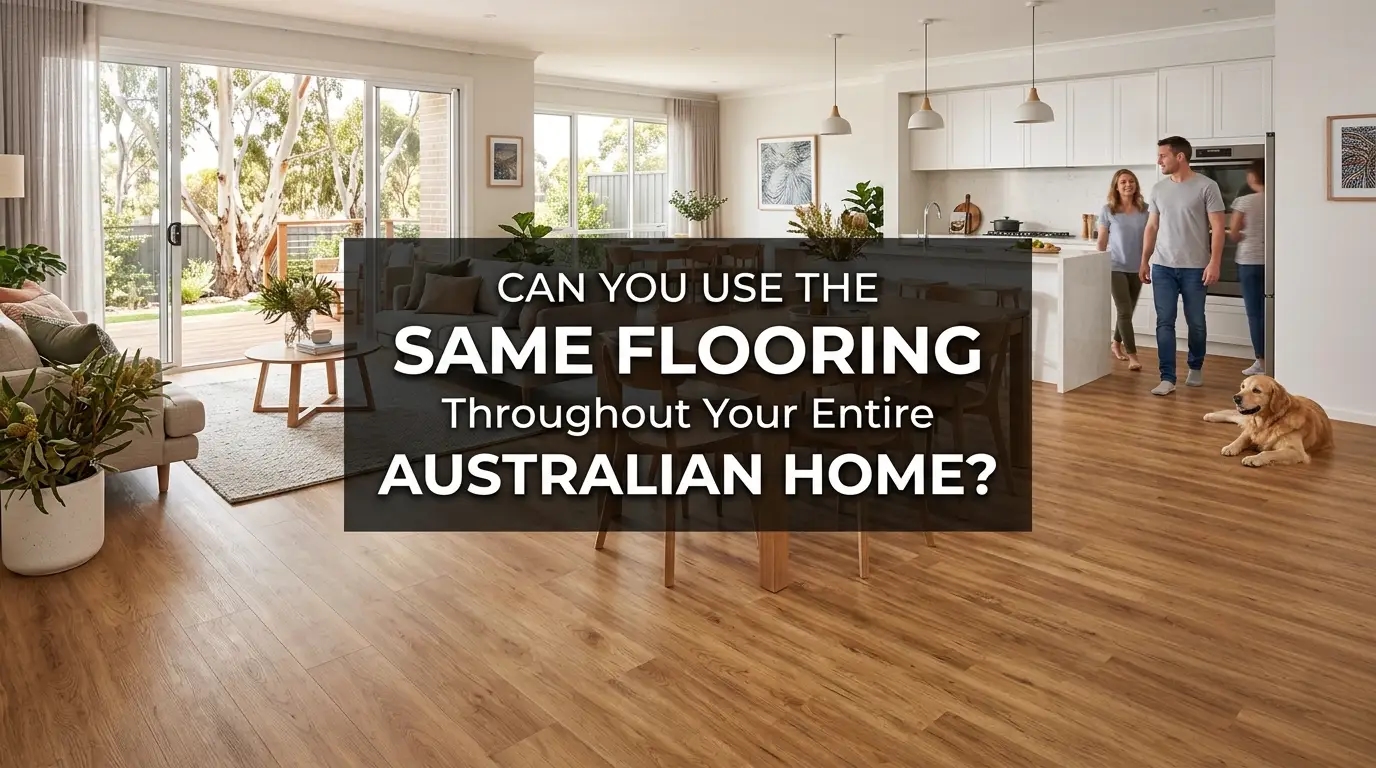 can you use the same flooring throughout your entire australian home
