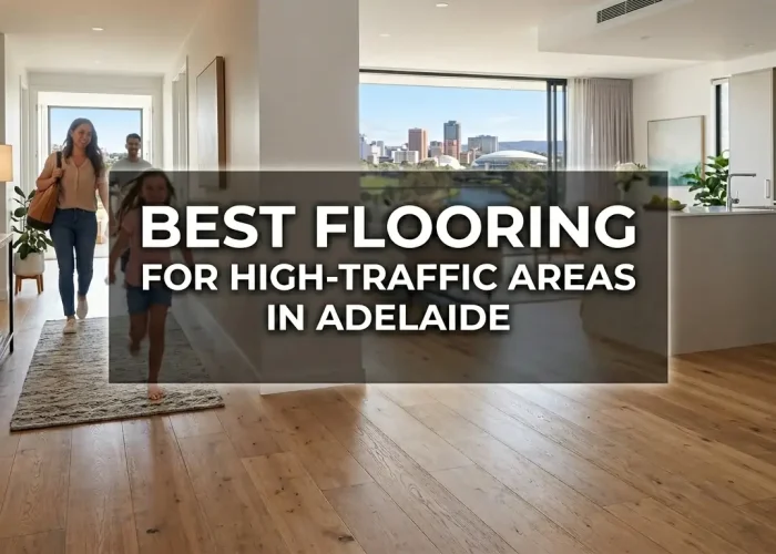 best flooring for high traffic areas in adelaide