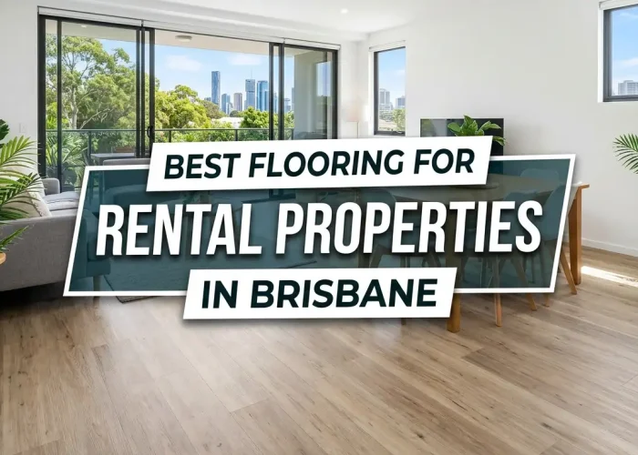 best flooring for rental properties in brisbane