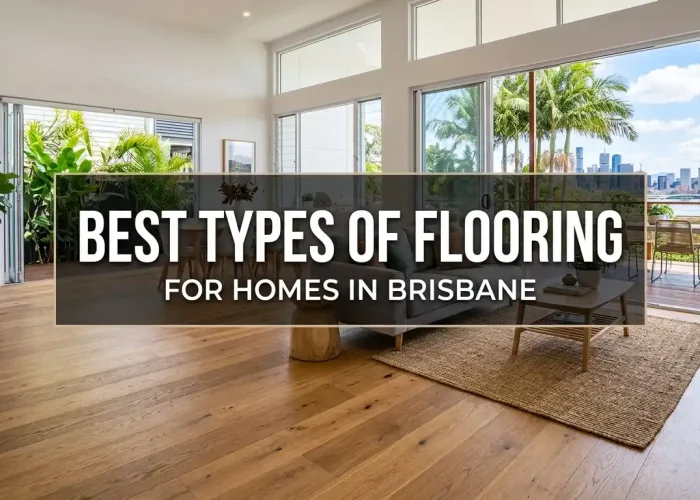 best types of flooring for homes in brisbane