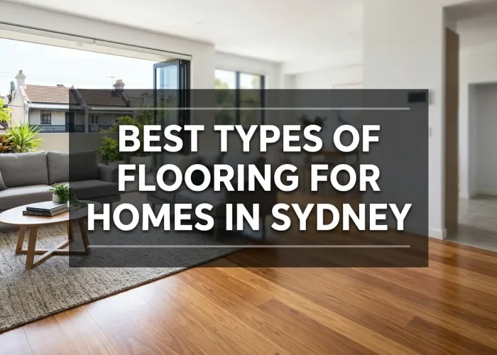 best types of flooring for homes in sydney